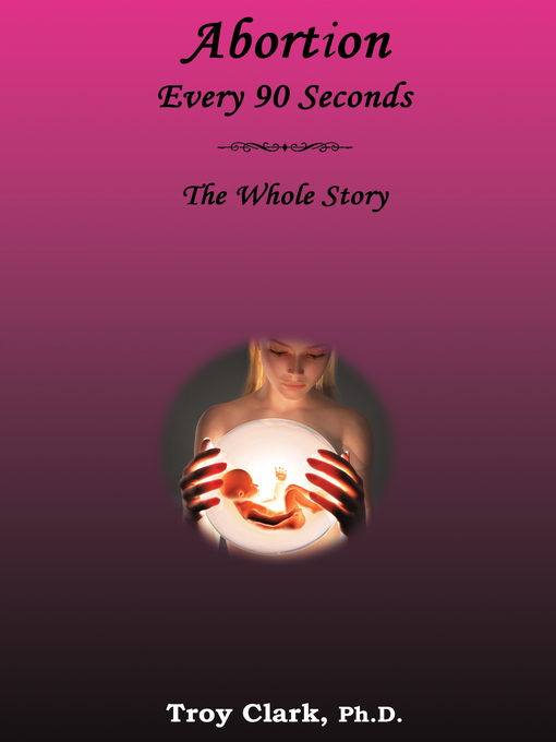 Title details for Abortion Every 90 Seconds by Dr.Troy Clark - Available